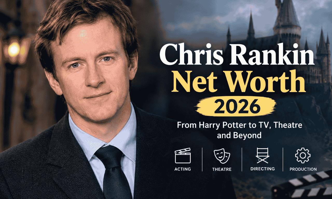 Chris Rankin net worth 2026