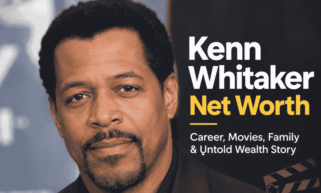 Kenn Whitaker net worth 2026 – American actor and Forest Whitaker's brother